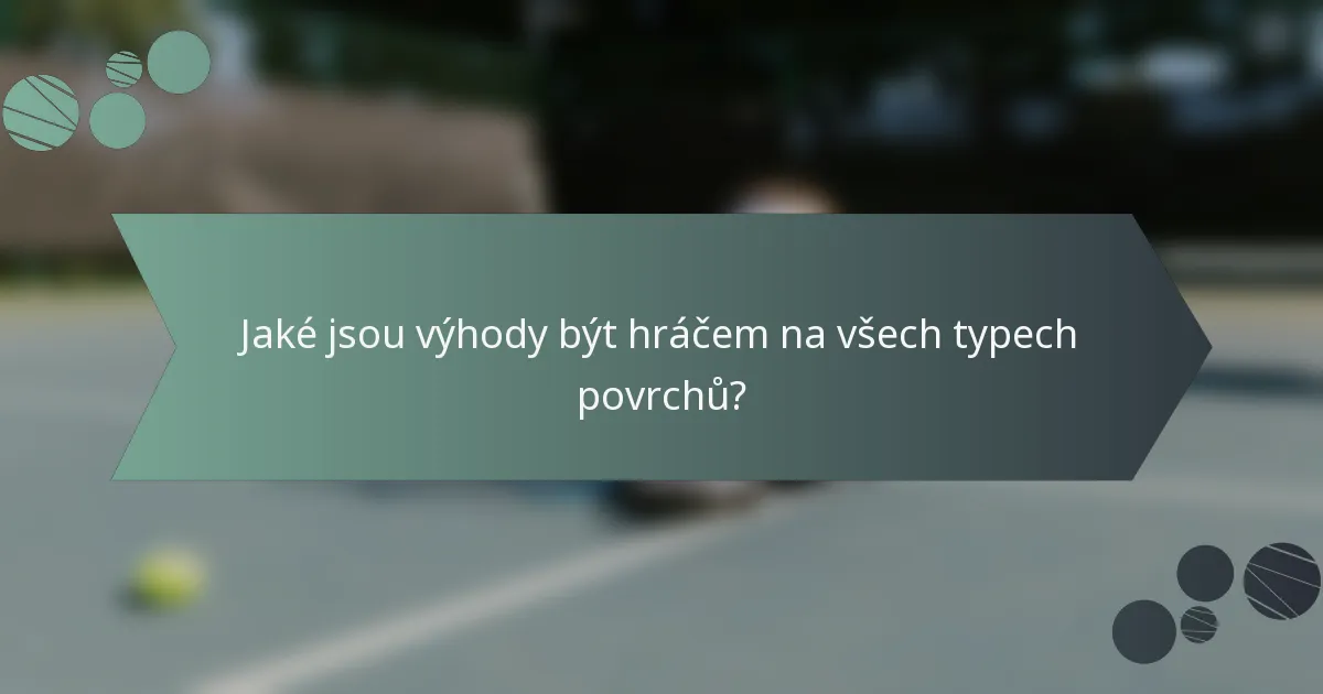 Jaké jsou výhody být hráčem na všech typech povrchů?